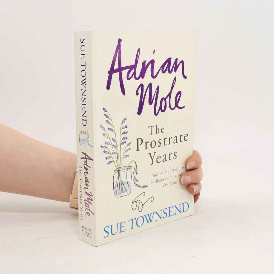 Sue Townsend Adrian Mole: The Prostrate Years
