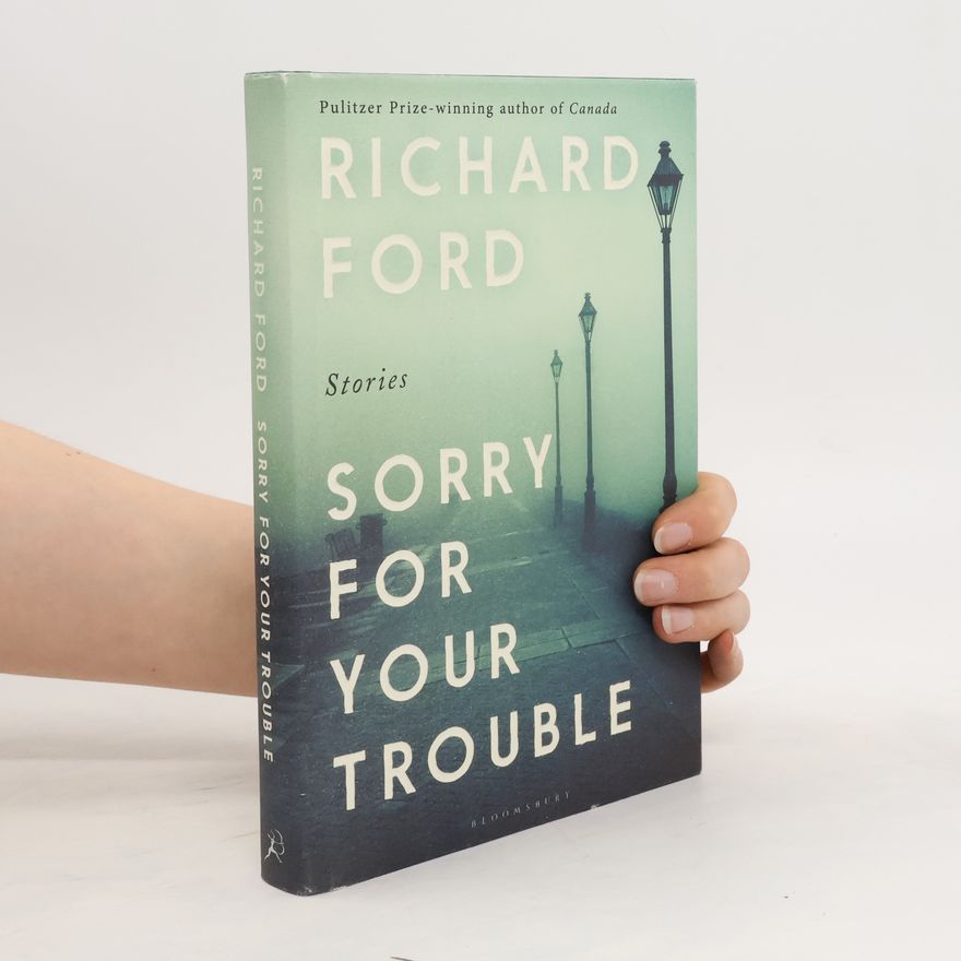 Richard Ford Sorry For Your Trouble