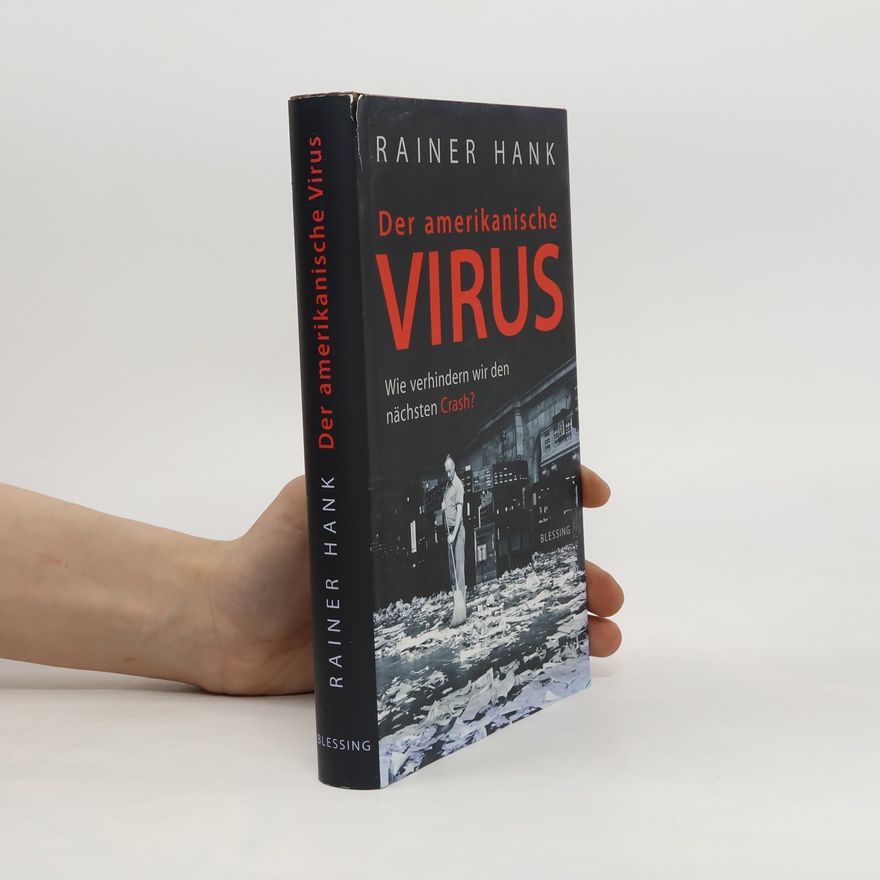 Rainer Hank Der amerikanische Virus