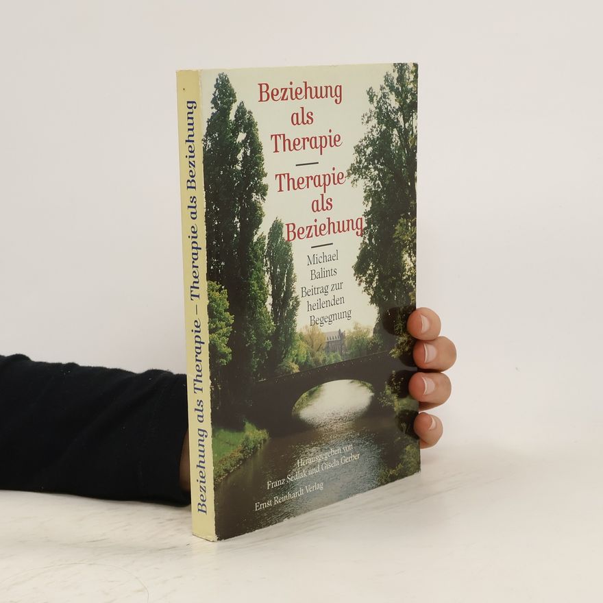 Franz Sedlak Beziehung als Therapie, Therapie als Beziehung