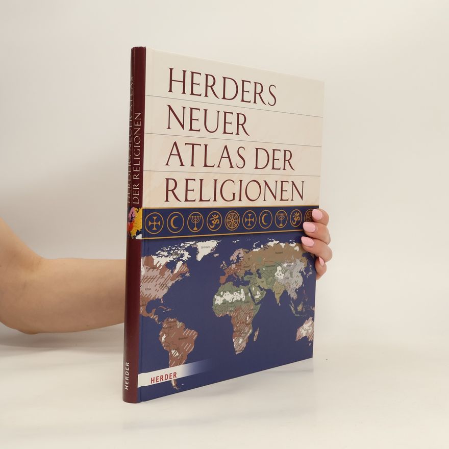 Ernst Pulsfort Herders neuer Atlas der Religionen