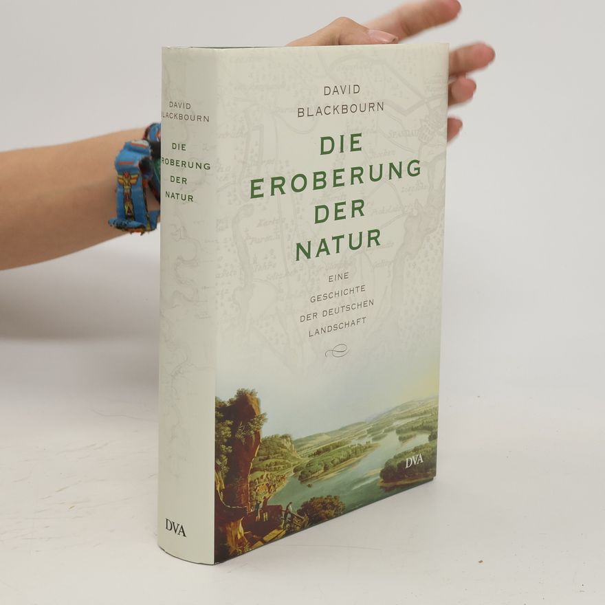 David Blackbourn Die Eroberung der Natur
