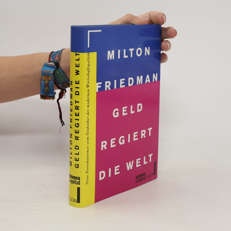 Rose D. Friedman Geld regiert die Welt