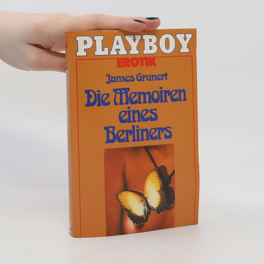 James Grunert Die Memoiren eines Berliners