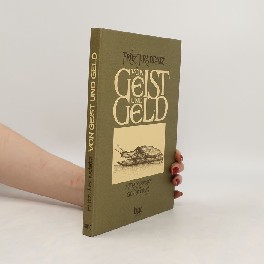 Fritz J. Raddatz Von Geist und Geld