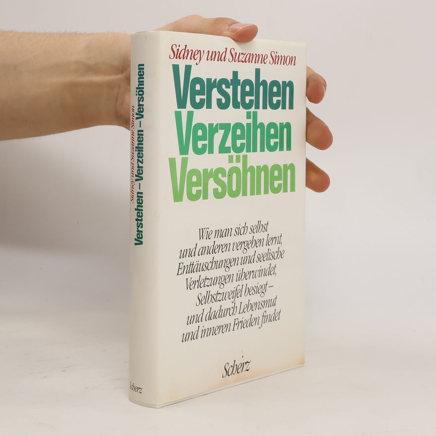 Sidney B. Simon Verstehen - verzeihen - versöhnen