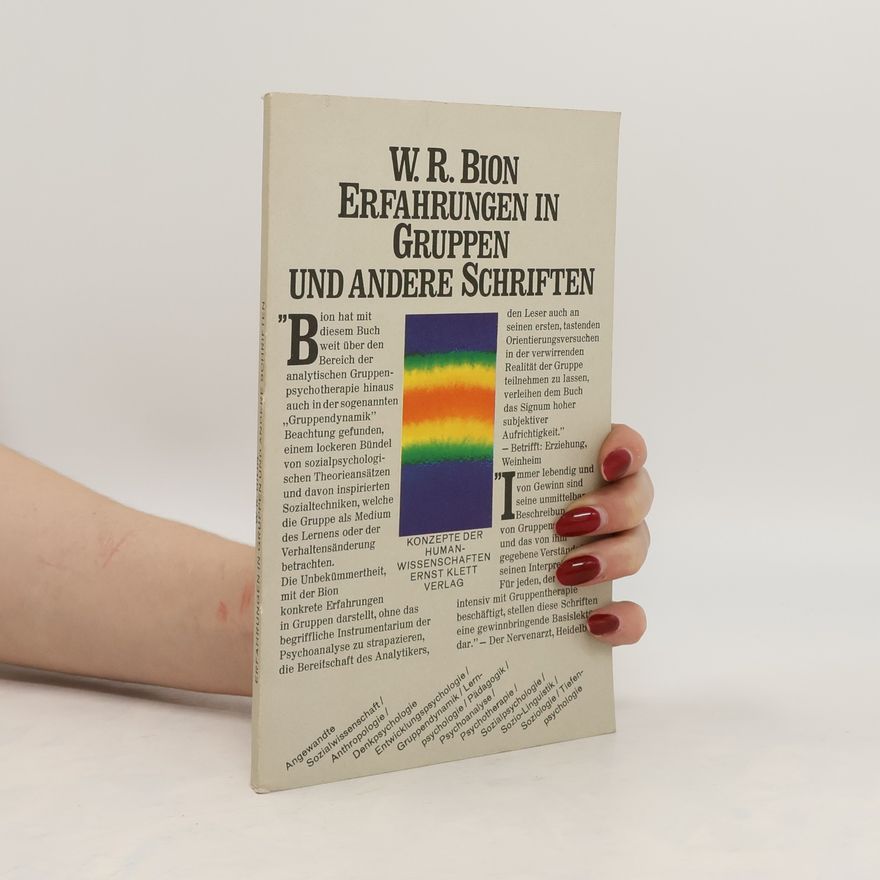 Wilfred Bion Erfahrungen in Gruppen und andere Schriften