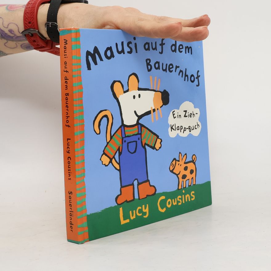 Lucy Cousins Mausi auf dem Bauernhof