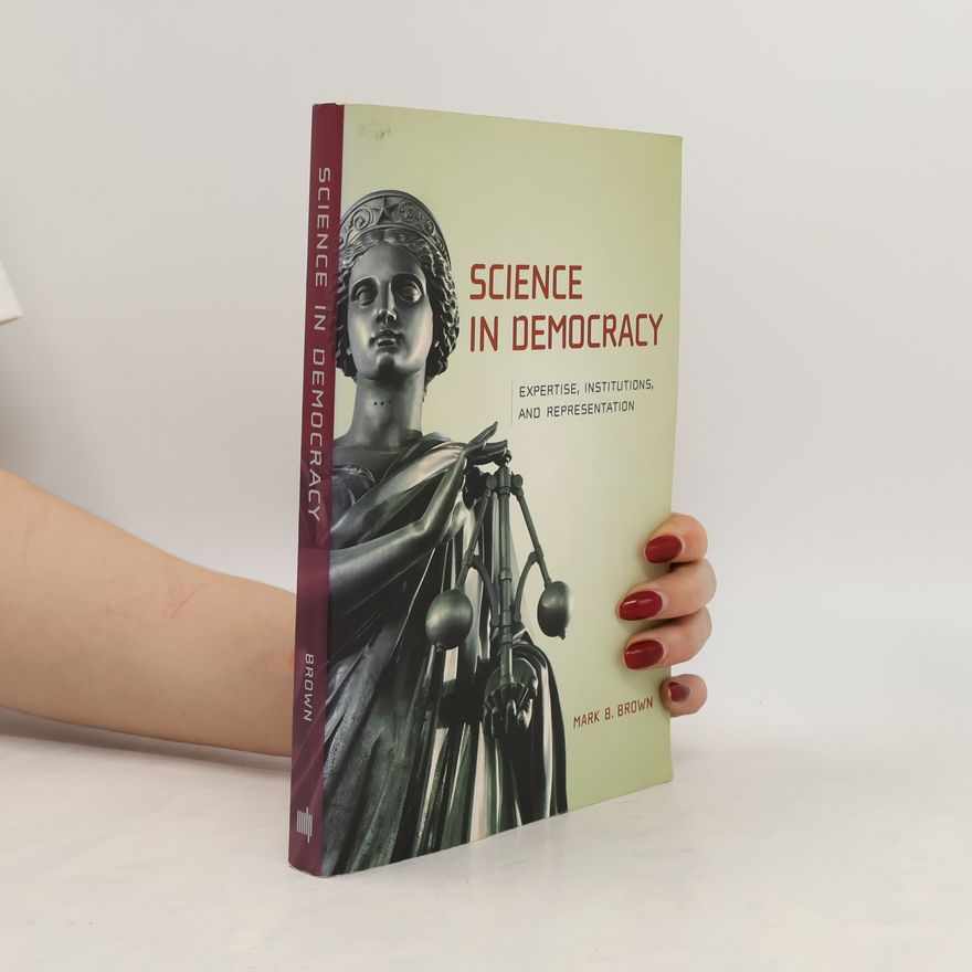 Mark B. Brown Science in Democracy