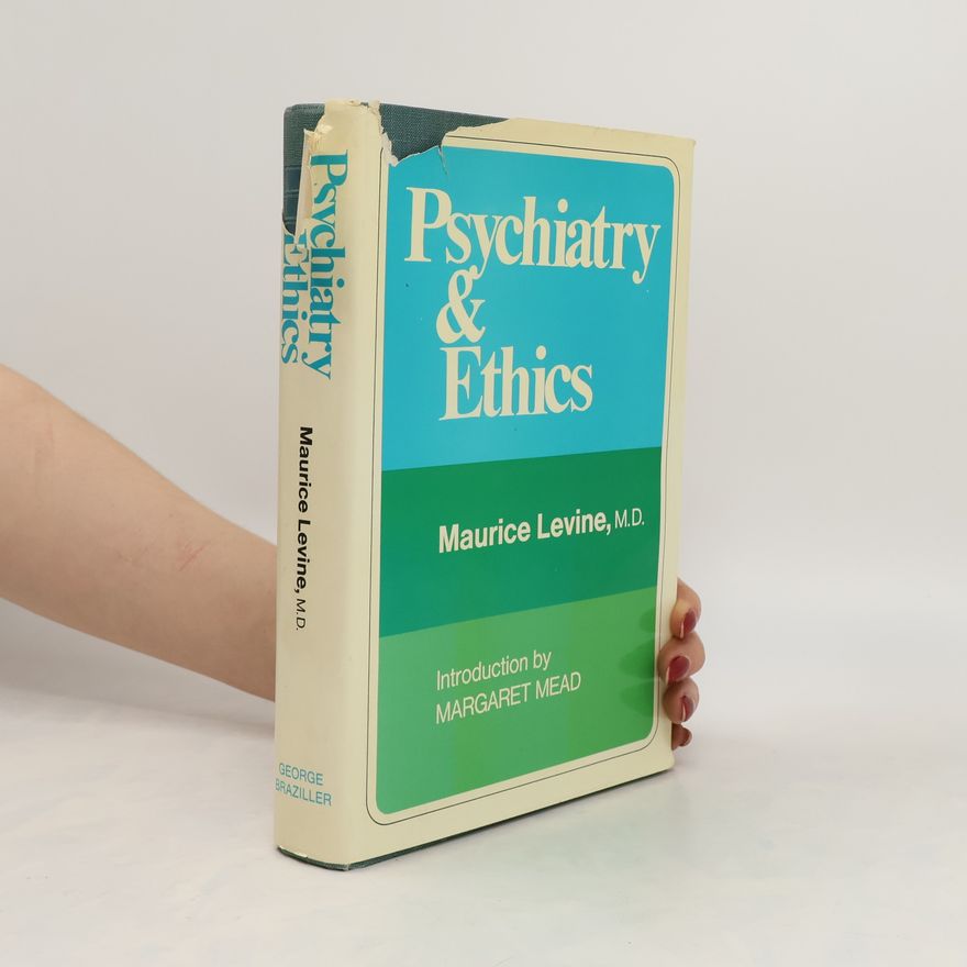 Maurice Levine Psychiatry & Ethics