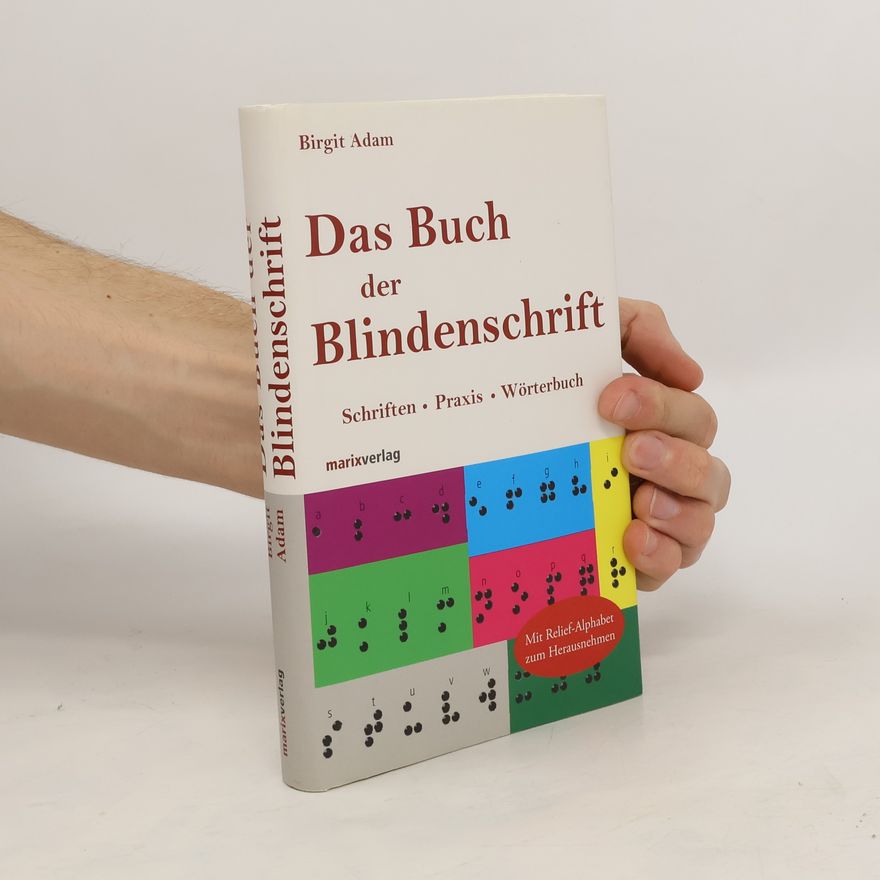 Birgit Adam Das Buch der Blindenschrift