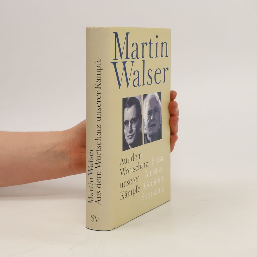 Martin Walser Aus dem Wortschatz unserer Kämpfe