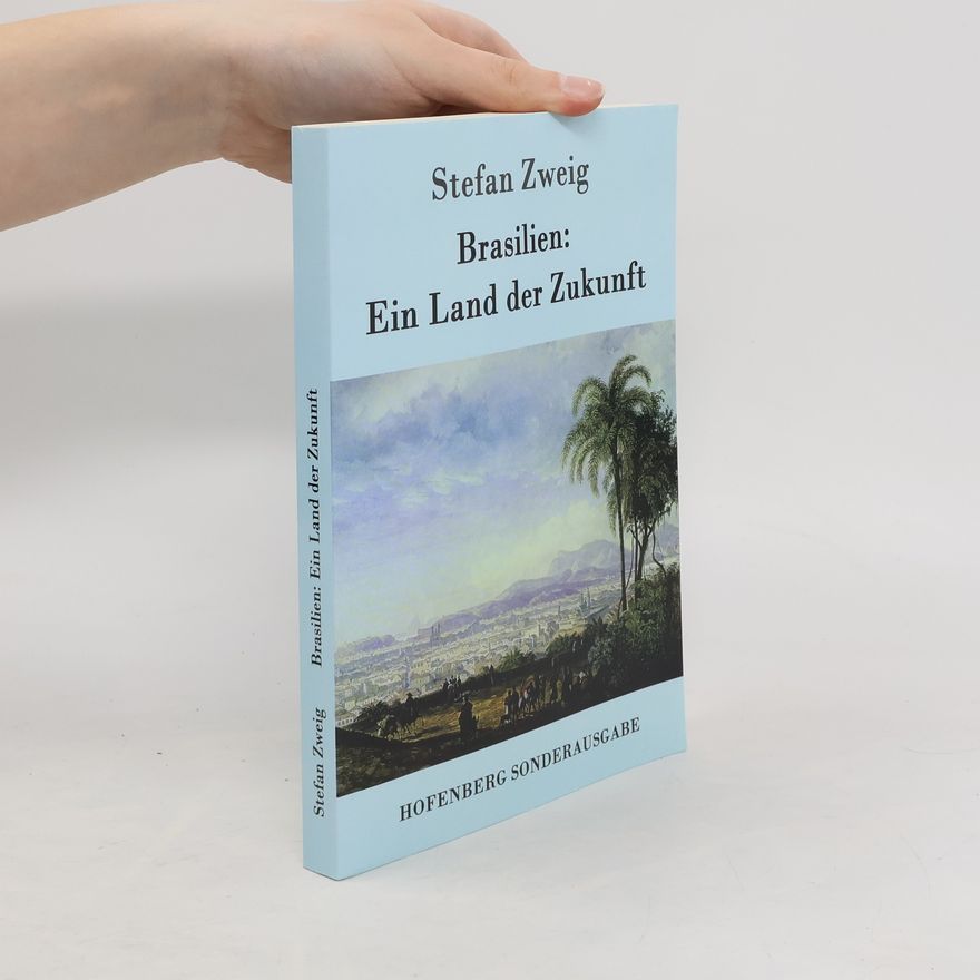 Stefan Zweig Brasilien: Ein Land der Zukunft