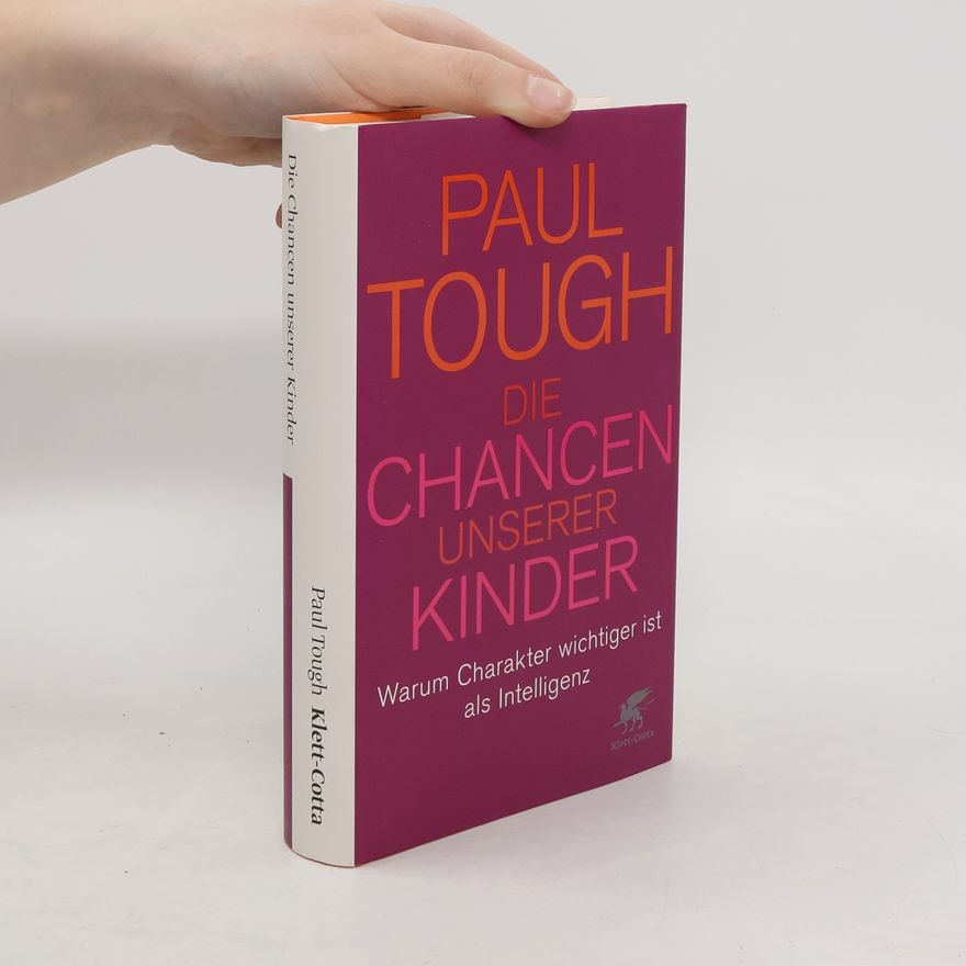 Paul Tough Die Chancen unserer Kinder