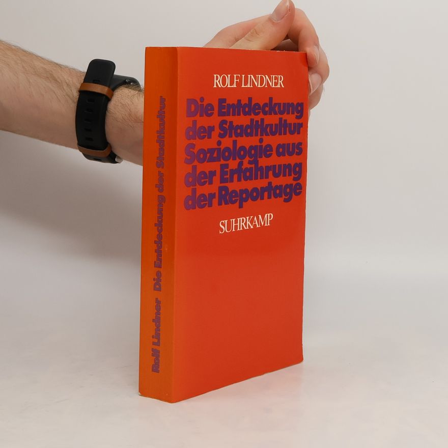 Rolf Lindner Die Entdeckung der Stadtkultur