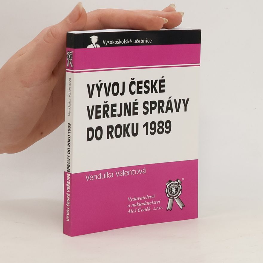 Vendulka Valentová Vývoj české veřejné správy do roku 1989