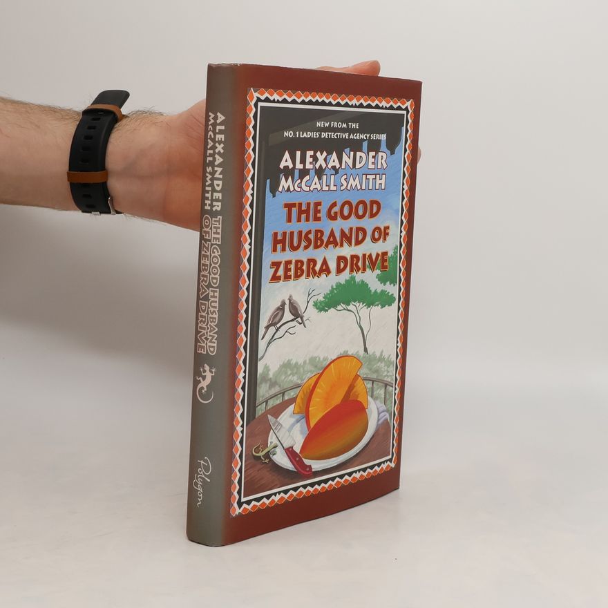 Alexander McCall Smith The Good Husband of Zebra Drive