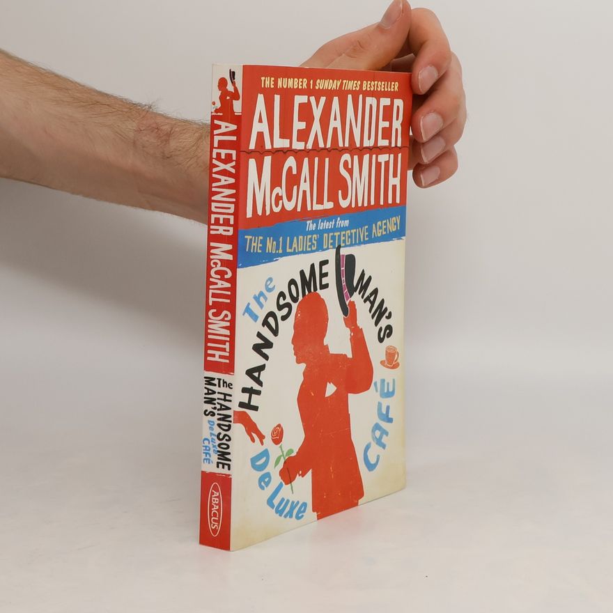 Alexander McCall Smith The Handsome Mans De Luxe Café