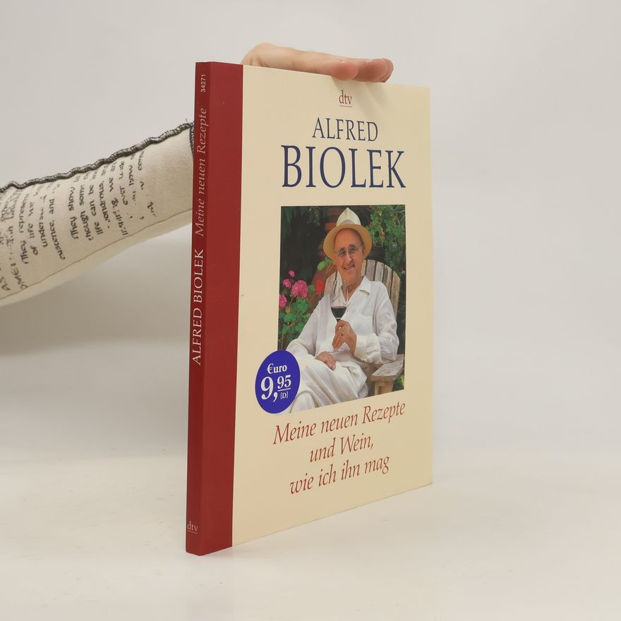 Alfred Biolek Meine neuen Rezepte und Wein, wie ich ihn mag