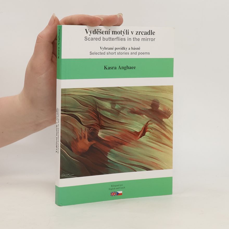 Lenka Šneiderová Vyděšení motýli v zrcadle, vybrané povídky a básně. Scared butterflies in the mirror, selected short stories and poems