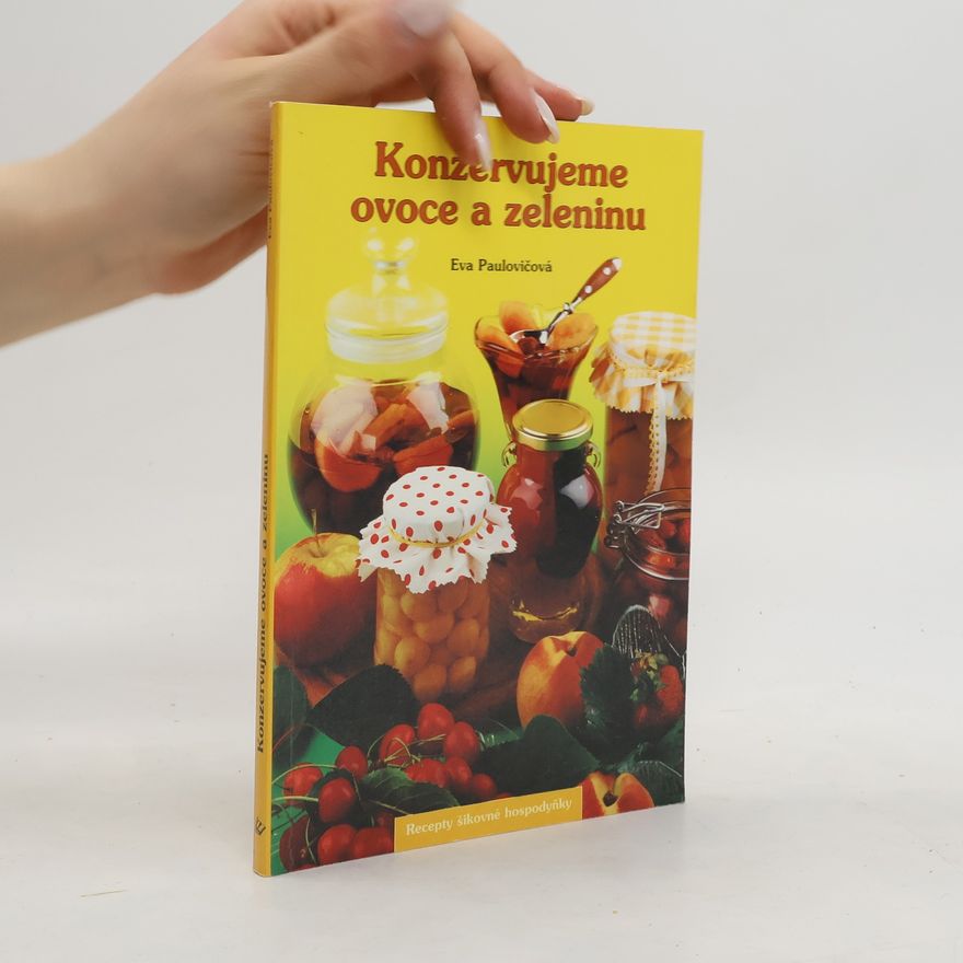 Eva Paulovičová Konzervujeme ovoce a zeleninu