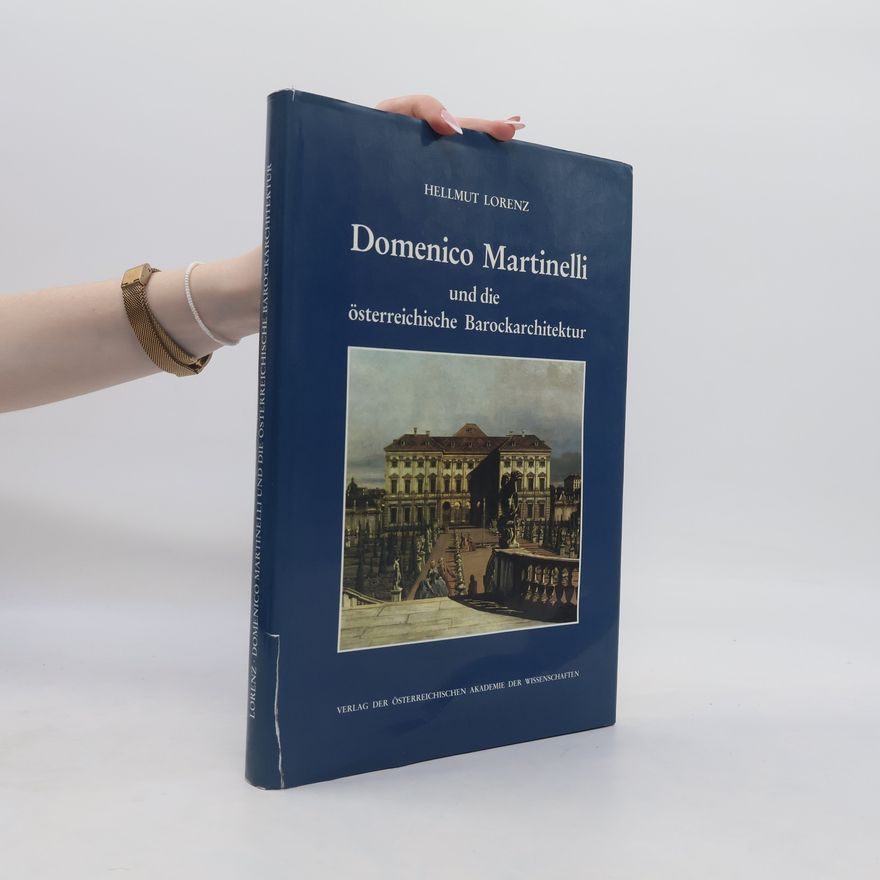 Hellmut Lorenz Domenico Martinelli und die österreichische Barockarchitektur