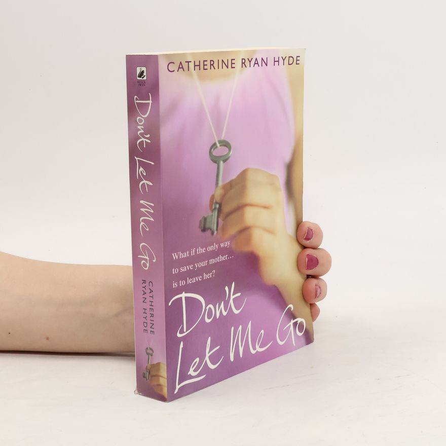 Catherine Ryan Hyde Don't Let Me Go