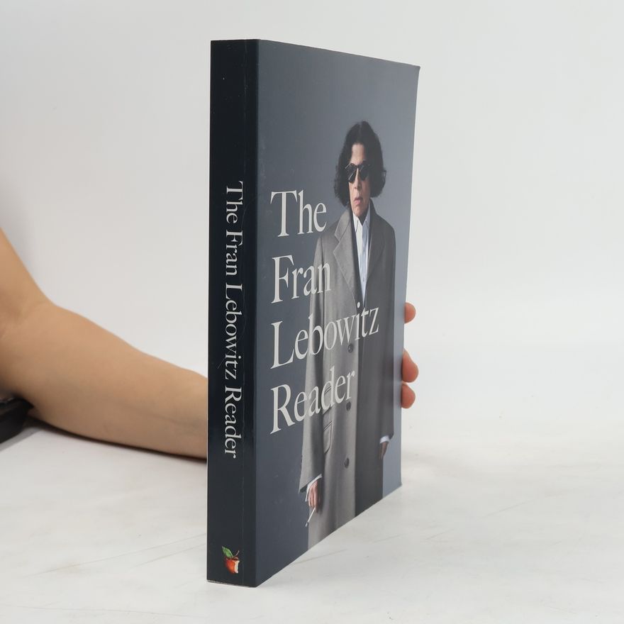 Fran Lebowitz The Fran Lebowitz Reader