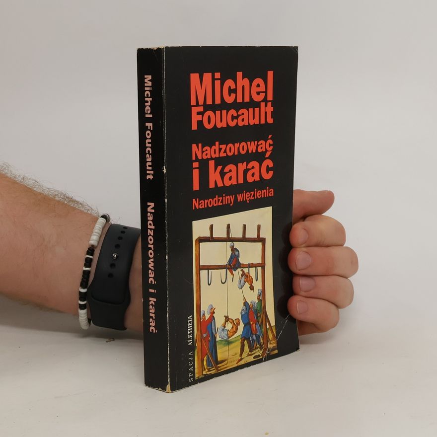 Michel Foucault Nadzorować i karać