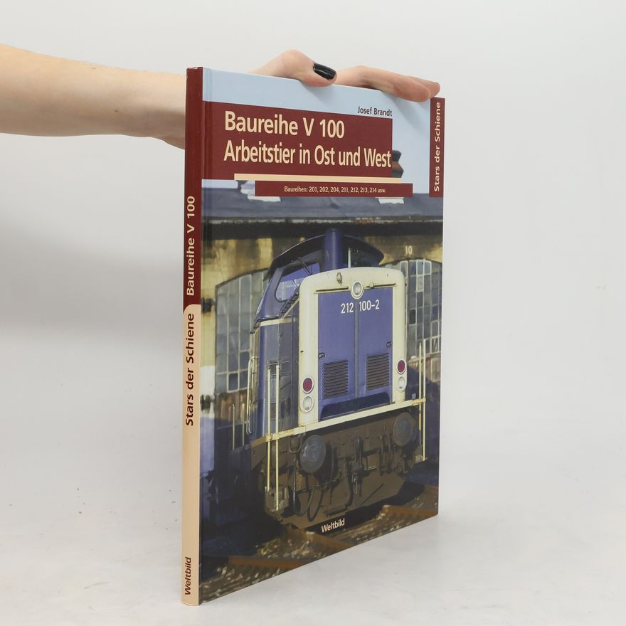 Josef Brandt Baureihe V 100. Arbeitstier in Ost und West