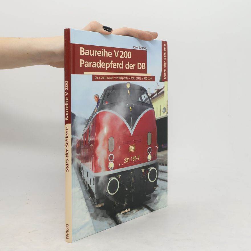 Josef Brandt Baureihe V 200. Paradepferd der DB