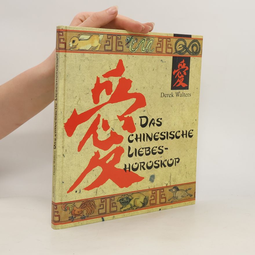 Derek Walters Das chinesische Liebeshoroskop