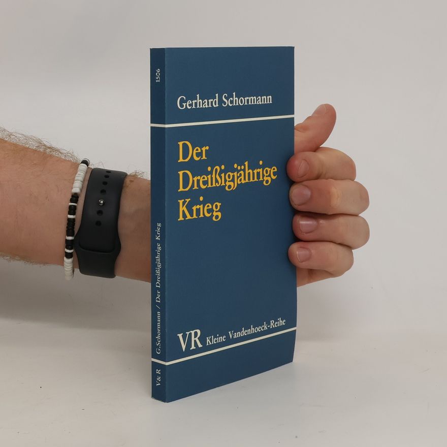 Gerhard Schormann Der Dreissigjährige Krieg