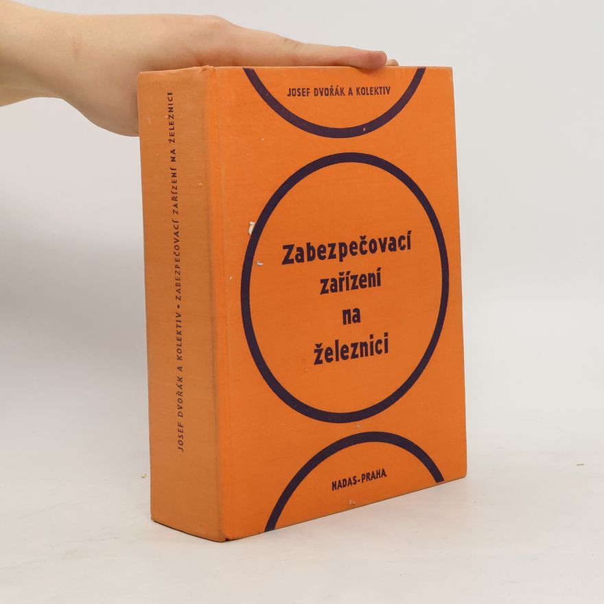 Josef Dvořák Zabezpečovací zařízení na železnici