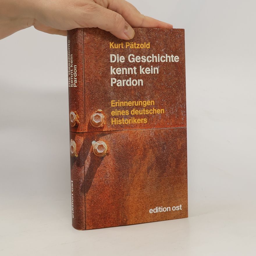 Kurt Pätzold Die Geschichte kennt kein Pardon