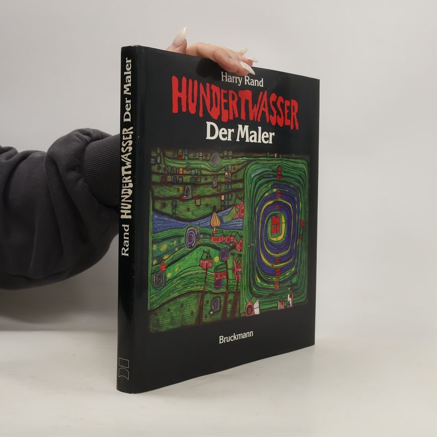 Harry Rand Hundertwasser, der Maler