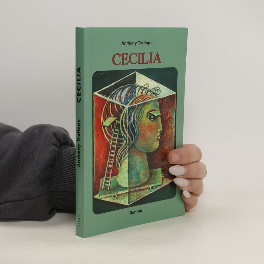 Anthony Trollope Cecilia. Roman