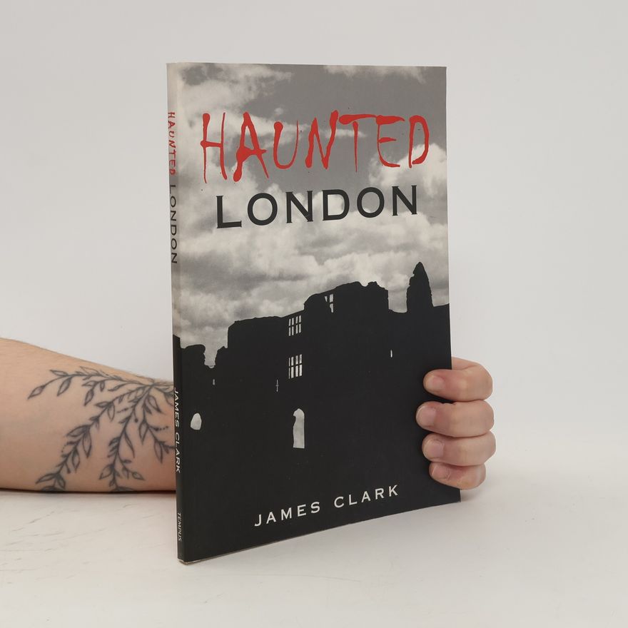 James Clark Haunted London