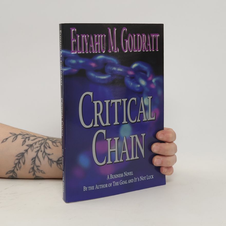 Eliyahu M. Goldratt Critical Chain