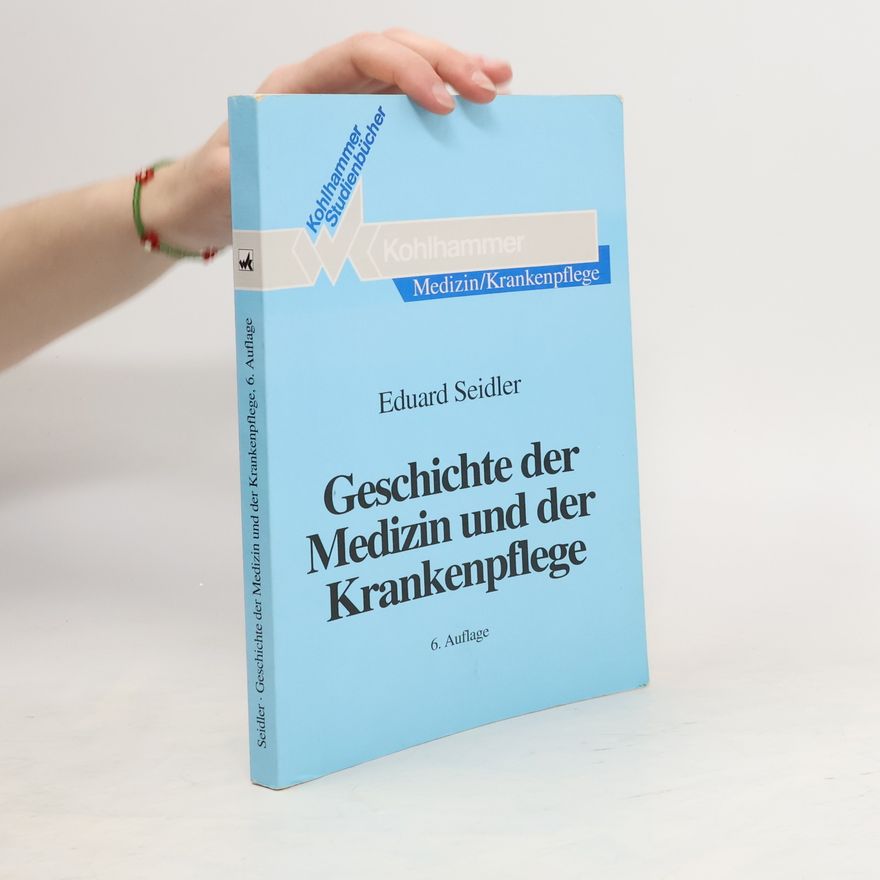 Eduard Seidler Geschichte der Medizin und der Krankenpflege