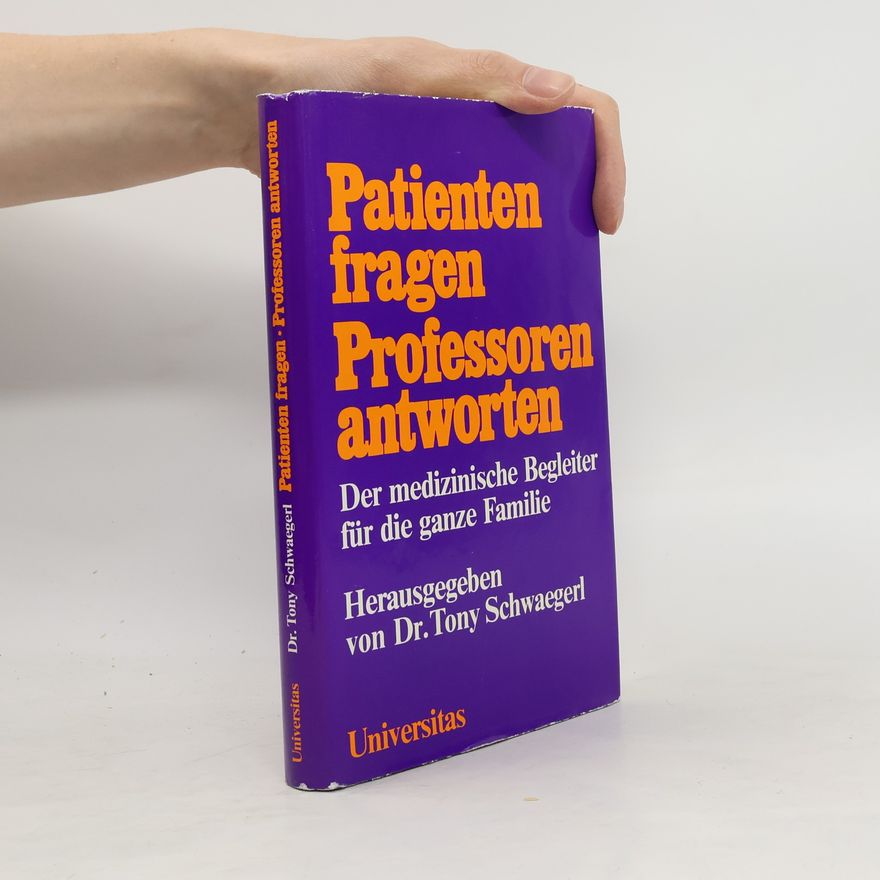 Tony Schwaegerl Patienten fragen, Professoren antworten