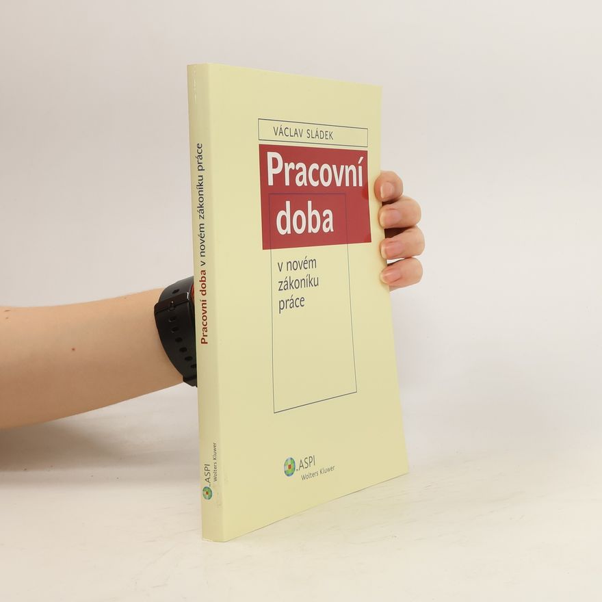 Václav Sládek Pracovní doba v novém zákoníku práce