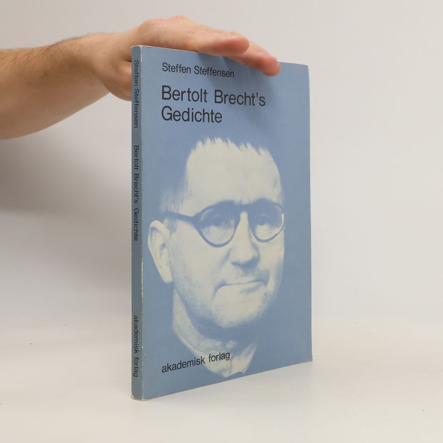 Steffen Steffensen Bertolt Brechts Gedichte