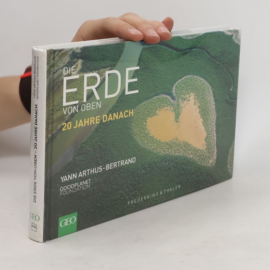 Yann Arthus Bertrand Die Erde von oben – 20 Jahre danach