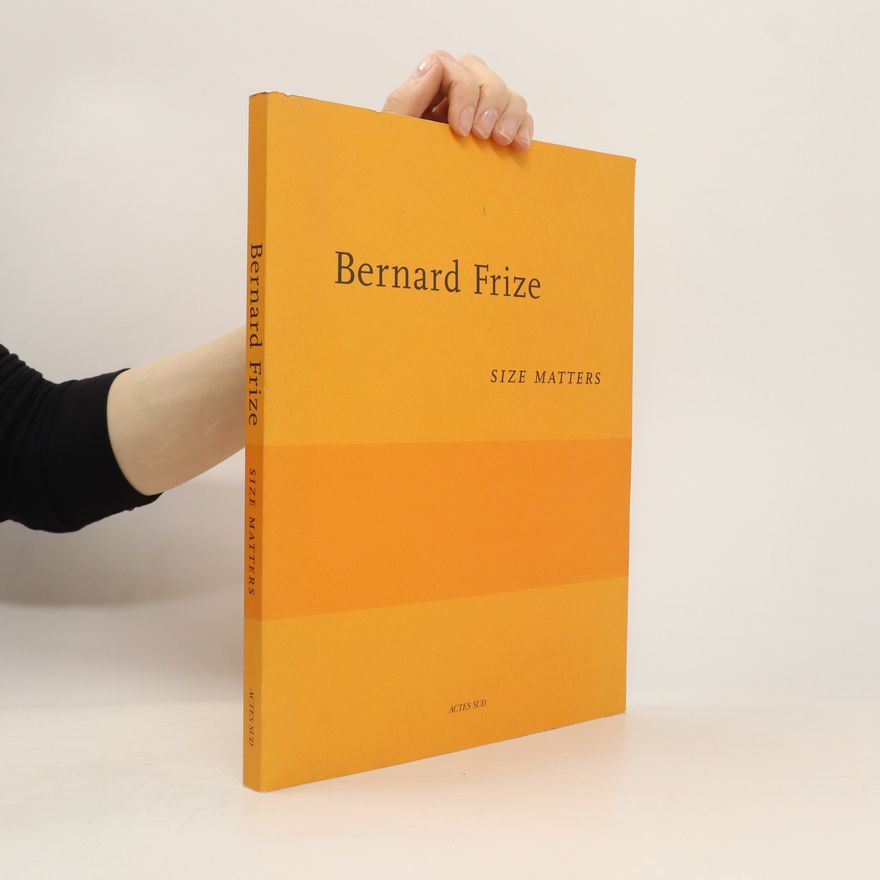 Bernard Frize Bernard Frize, size matters