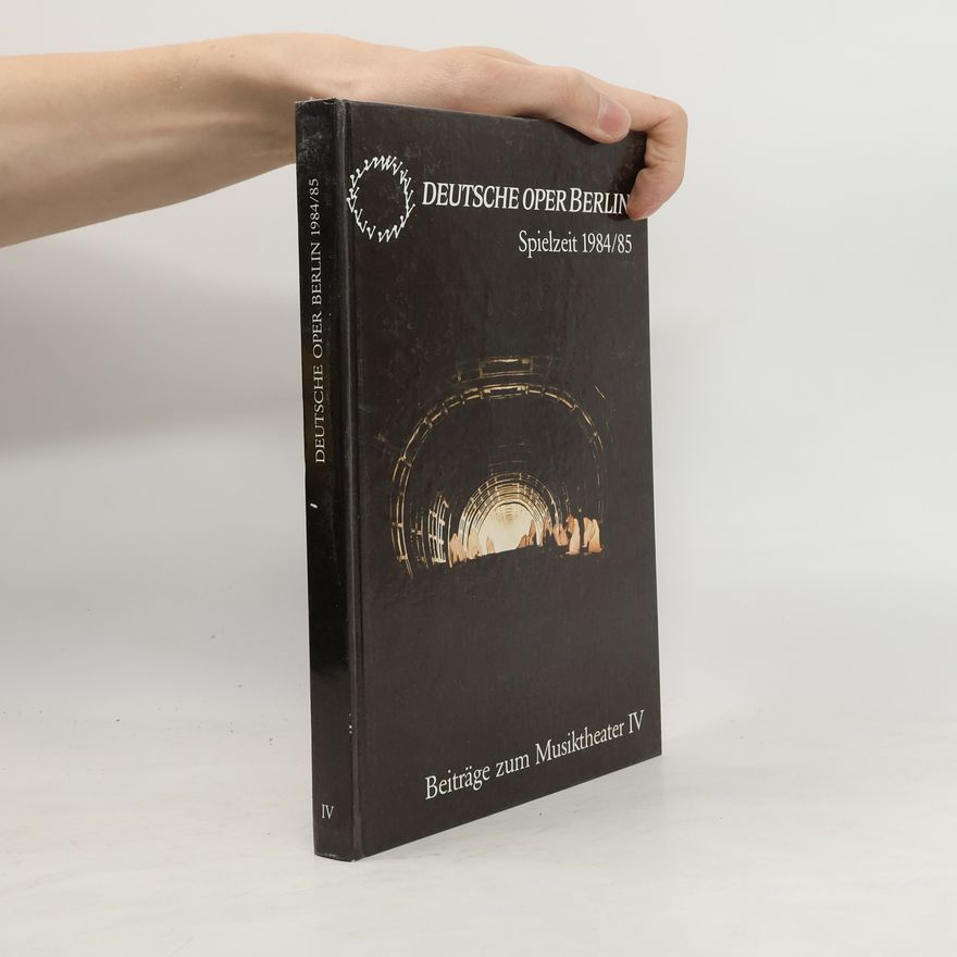 Autorenkollektiv Beiträge zum Musiktheater IV. Deutsche Oper Berlin 1984/85