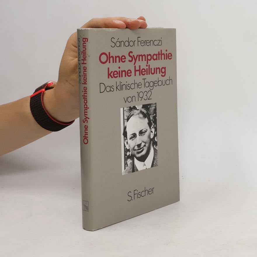 Sándor Ferenczi Ohne Sympathie keine Heilung