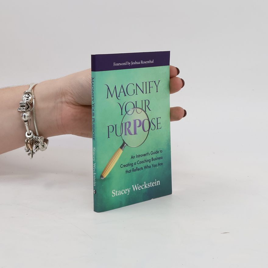 Stacey Weckstein Magnify Your Purpose