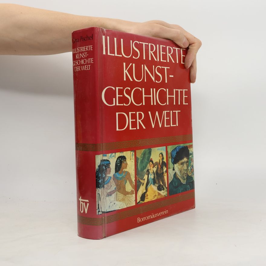 Gina Pischel Illustrierte Kunstgeschichte der Welt
