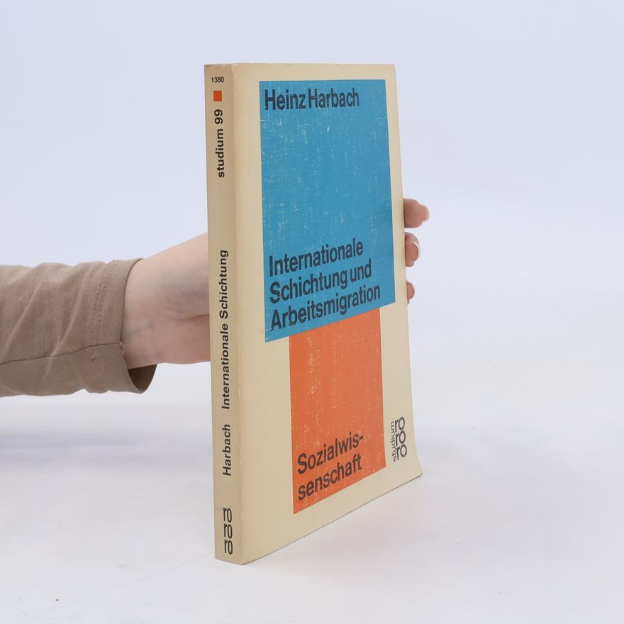 Heinz Harbach Internationale Schichtung und Arbeitsmigration